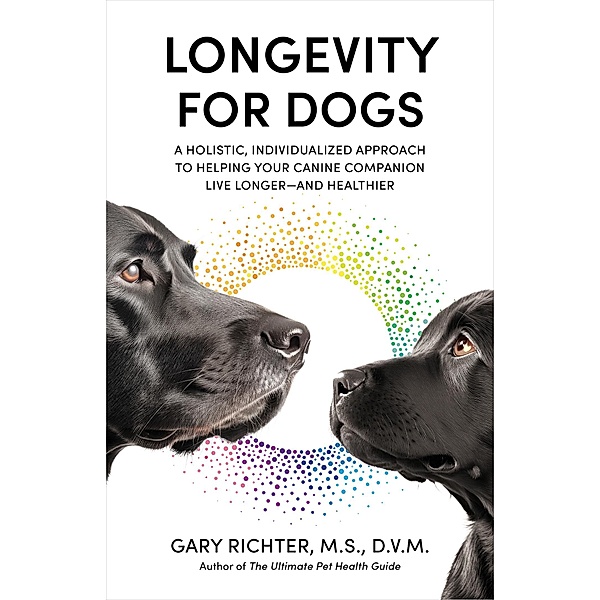 Longevity for Dogs, Gary Richter
