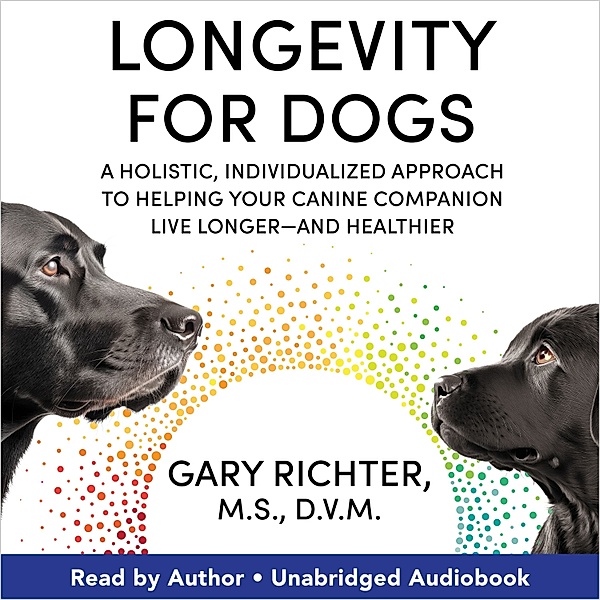 Longevity for Dogs, Gary Richter M.S. D.V.M.