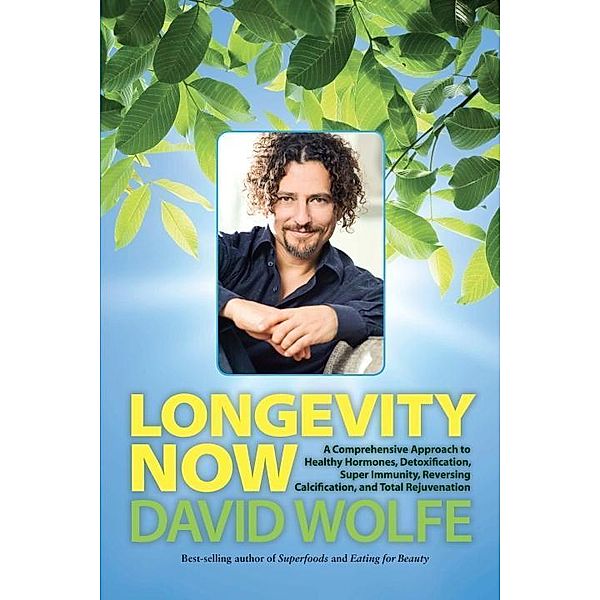 Longevity Now / North Atlantic Books, David Wolfe