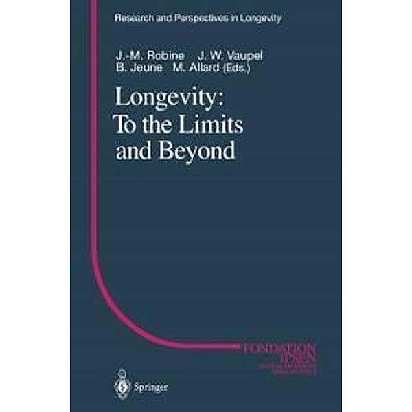 Longevity: To the Limits and Beyond / Research and Perspectives in Longevity