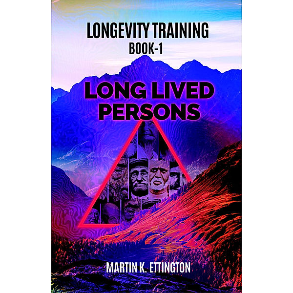 Longevity Training-Book1-Long Lived Persons, Martin Ettington