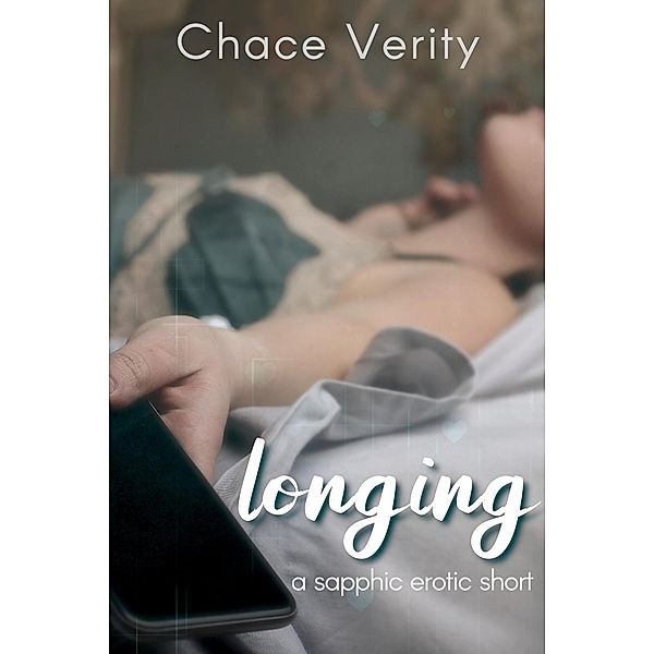 Longing, Chace Verity