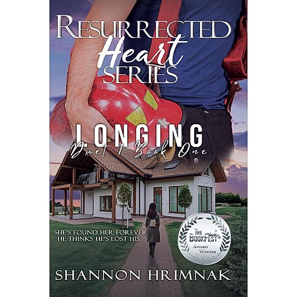 Longing: A Second Chance Friends to Lovers Romantic Suspense (Resurrected Heart Series Duet - Book 1) / Resurrected Heart Series, Shannon Hrimnak