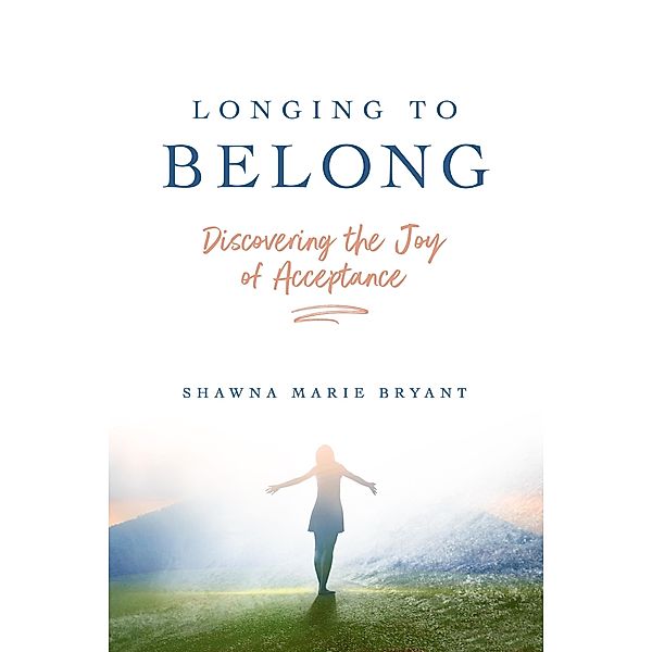 Longing to Belong, Shawna Marie Bryant