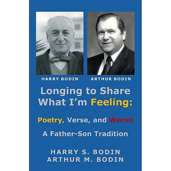 Longing to Share What I'm Feeling, Harry S. Bodin, Arthur M. Bodin