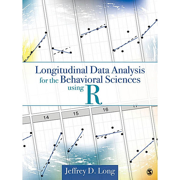 Longitudinal Data Analysis for the Behavioral Sciences Using R, Jeffrey D. Long