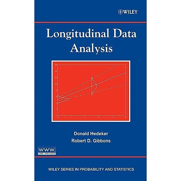 Longitudinal Data Analysis / Wiley Series in Probability and Statistics, Donald Hedeker, Robert D. Gibbons