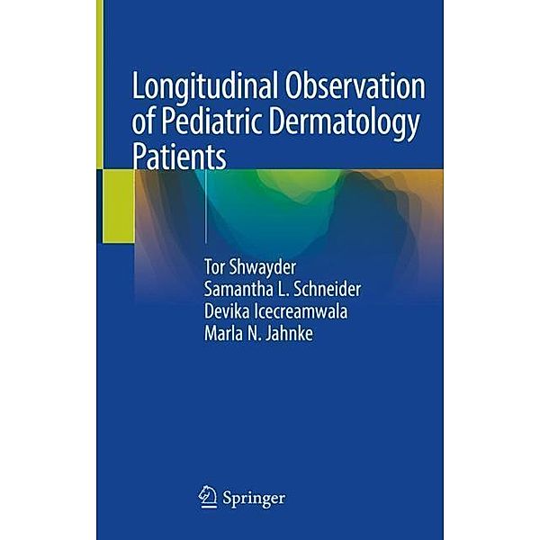 Longitudinal Observation of Pediatric Dermatology Patients, Tor Shwayder, Samantha L. Schneider, Devika Icecreamwala
