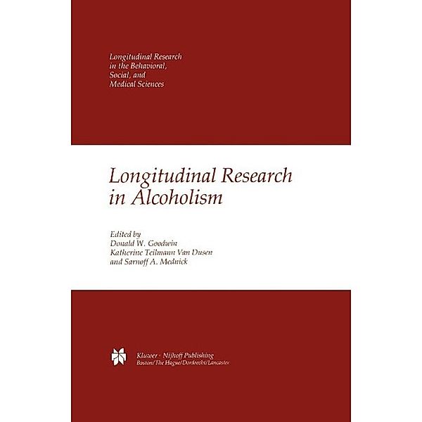 Longitudinal Research in Alcoholism / Longitudinal Research in the Behavioral, Social and Medical Studies Bd.3