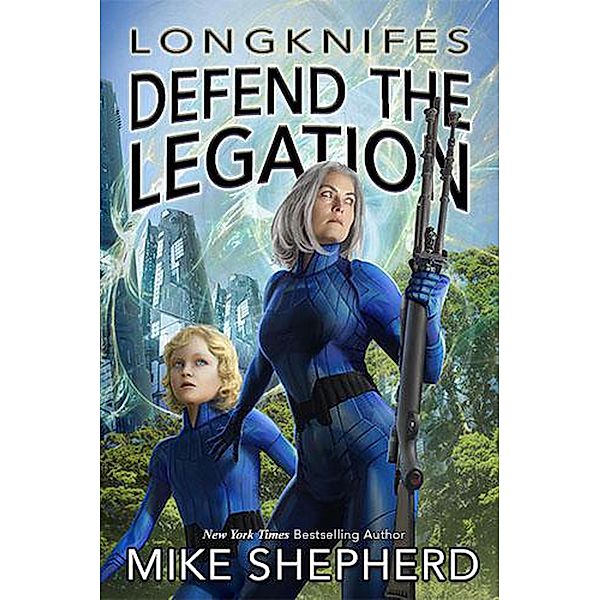 Longknives Defend the Legation (Longknifes, #1) / Longknifes, Mike Shepherd