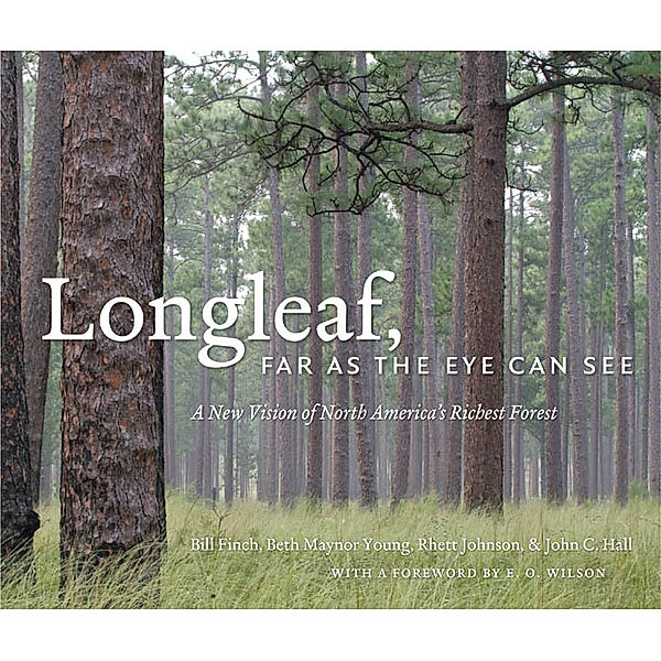 Longleaf, Far as the Eye Can See, John C. Hall, Beth Maynor Young, Bill Finch, Rhett Johnson