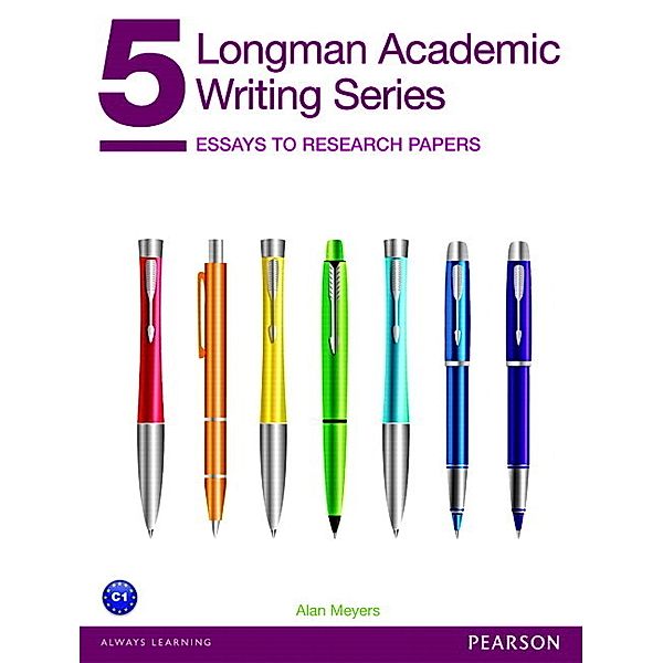 Longman Academic Writing Series 5: Essays to Research Papers, Alan Meyers