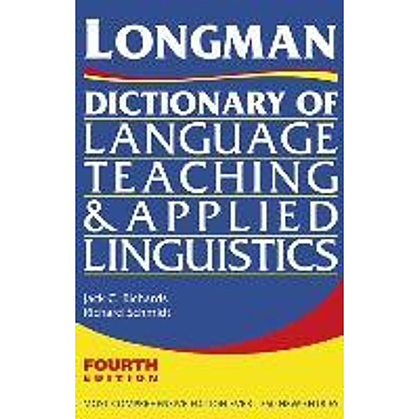 Longman Dictionary of Language Teaching and Applied Linguistics, Jack C. Richards, Richard W. , Prof Schmidt