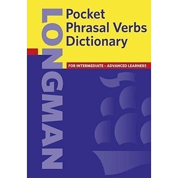 Longman Pocket Phrasal Verbs Dictionary, Pearson-Longman, Pearson Education J., Pearson Education