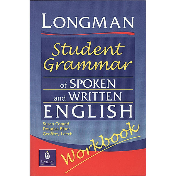Longman Student Grammar of Spoken and Written English, Workbook, Susan Conrad, Douglas Biber, Geoffrey Leech