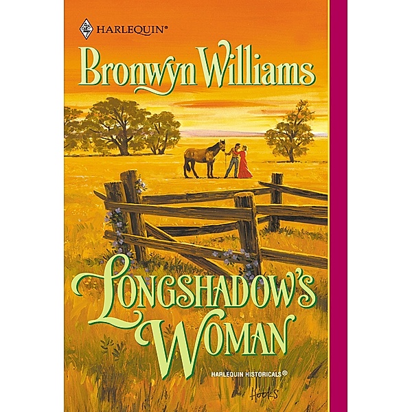 Longshadow's Woman (Mills & Boon Historical), Bronwyn Williams