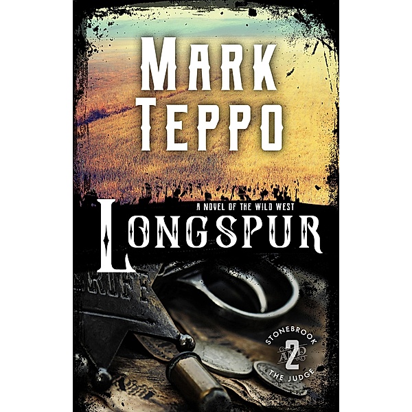 Longspur (Stonebrook and the Judge, #2) / Stonebrook and the Judge, Mark Teppo