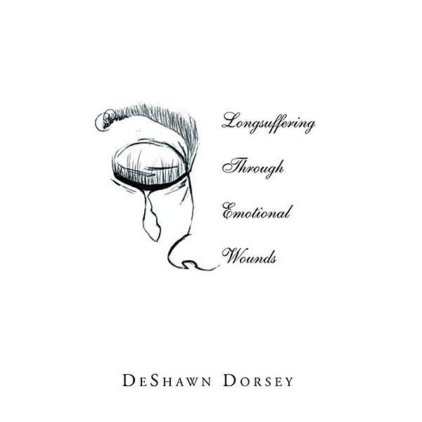 Longsuffering Through Emotional Wounds, DeShawn Dorsey