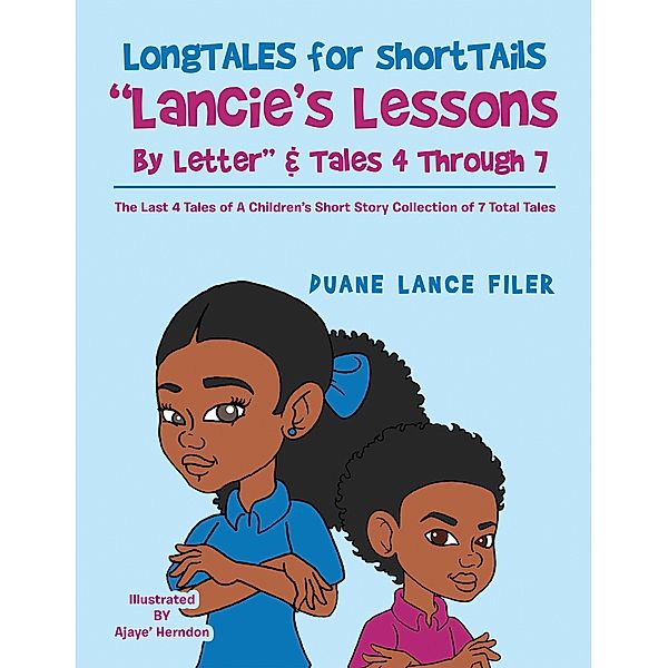 Longtales for Shorttails   Lancie's Lessons by Letter & Tales  4 Through 7, Duane Lance Filer