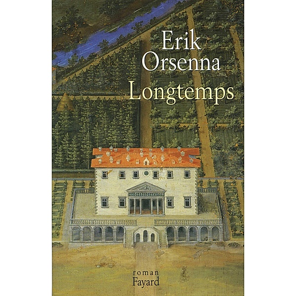 Longtemps / Littérature Française, Erik Orsenna
