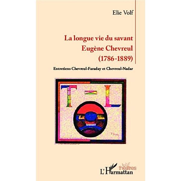 Longue vie du savant Eugene Chevreul / Hors-collection, Elie Volf