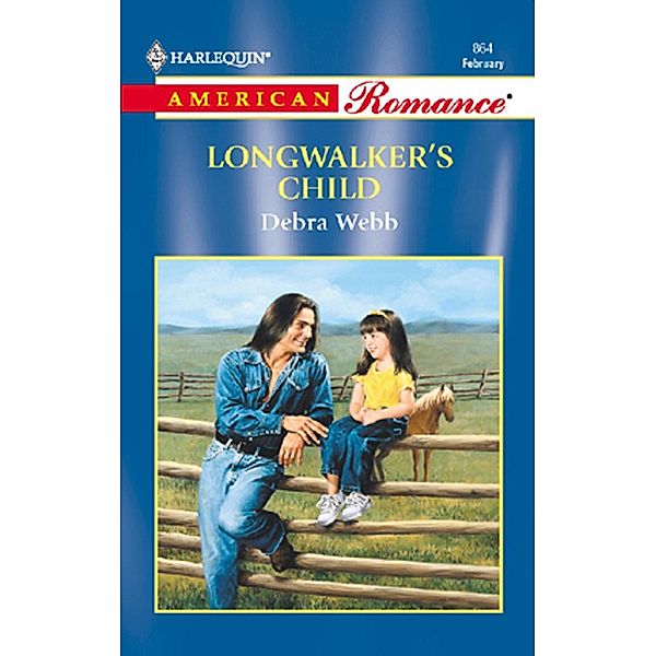 Longwalker's Child (Mills & Boon American Romance) / Mills & Boon American Romance, Debra Webb