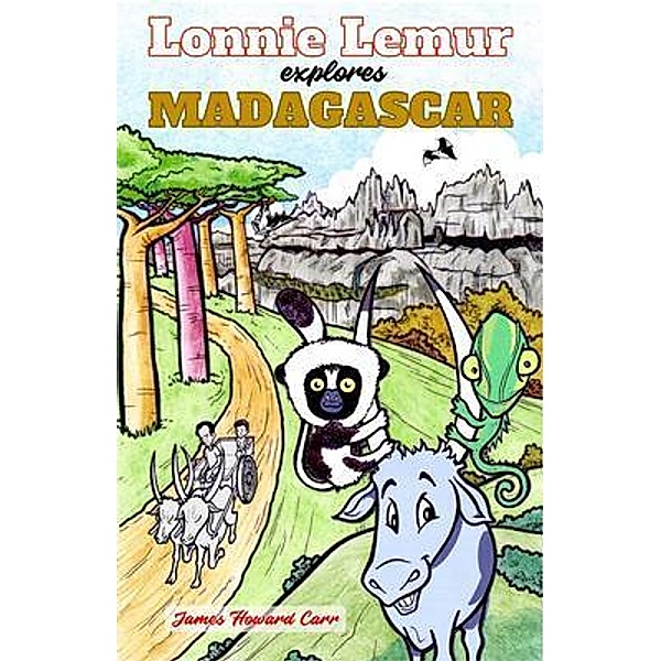 Lonnie Lemur Explores Madagascar, James Howard Carr
