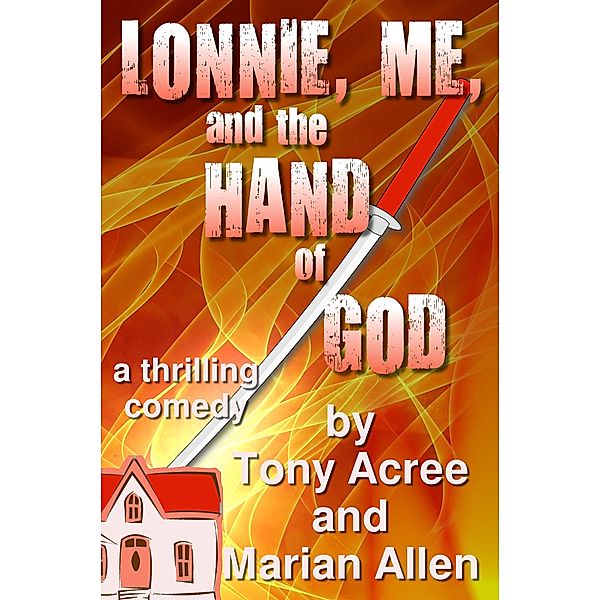 Lonnie, Me and the Hand of God (The Victor McCain Series) / The Victor McCain Series, Tony Acree, Marian Allen