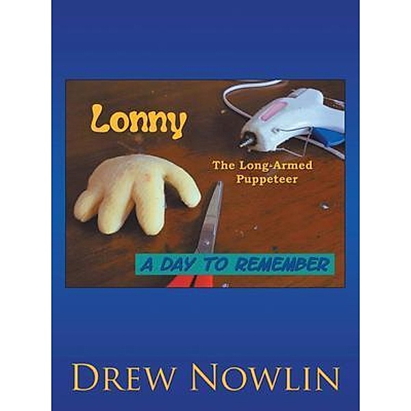 Lonny the Long Armed Puppeteer, Drew Nowlin