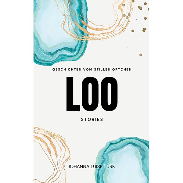 Loo Stories, Johanna Luise Türk