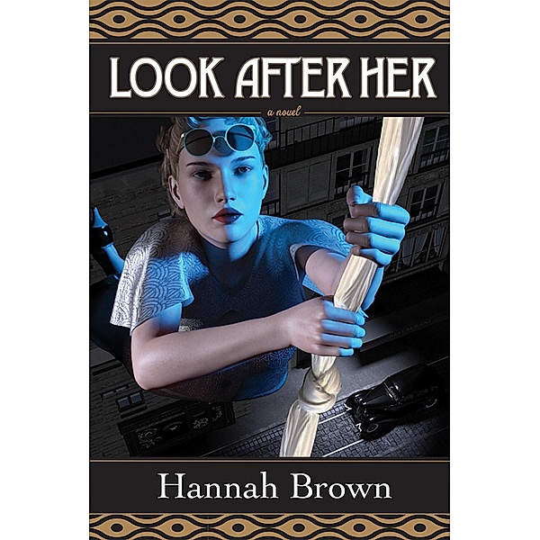 Look After Her / Inanna Poetry and Fiction Series, Hannah Brown