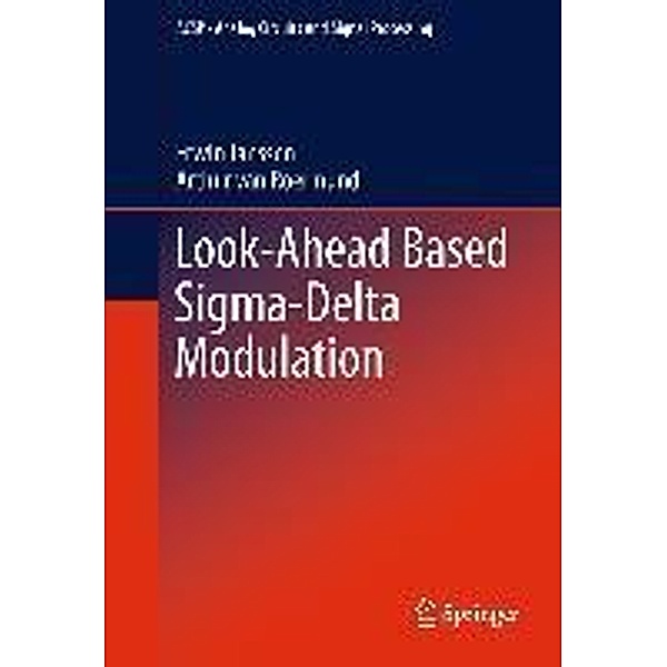 Look-Ahead Based Sigma-Delta Modulation / Analog Circuits and Signal Processing, Erwin Janssen, Arthur van Roermund