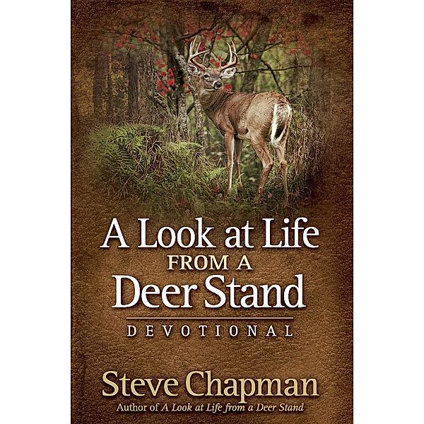 Look at Life from a Deer Stand Devotional, Steve Chapman