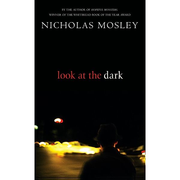 Look At The Dark, Nicholas Mosley