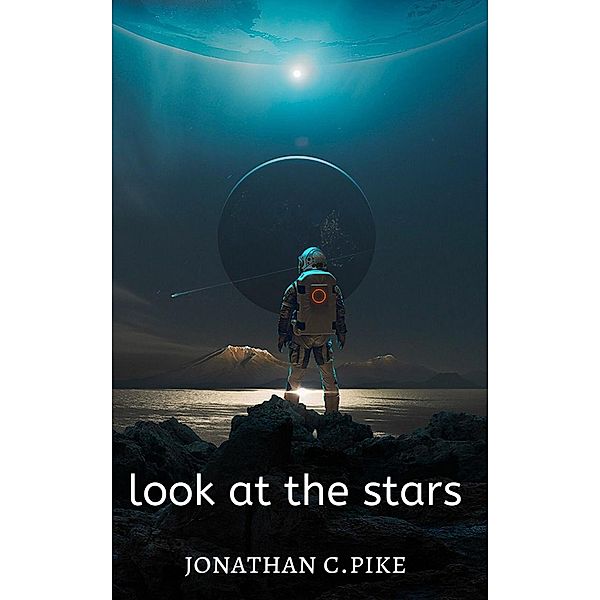 Look at the Stars, Jonathan C. Pike