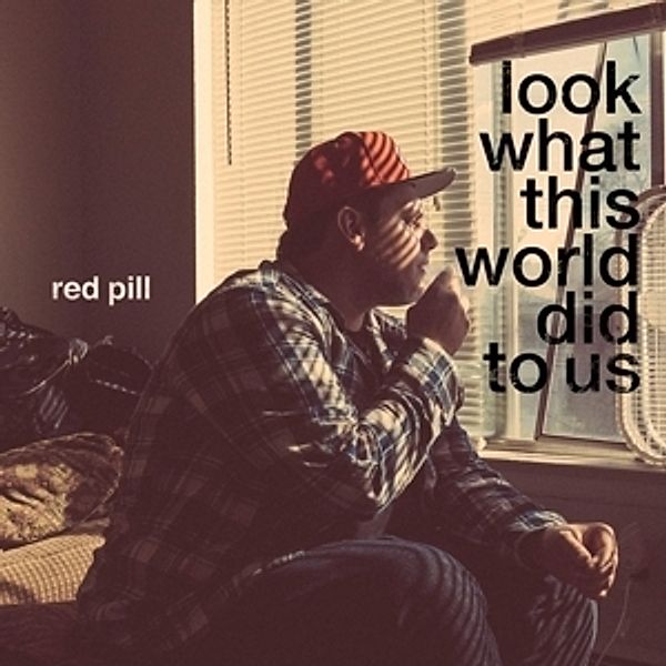 Look At What This World Did To Us, Red Pill