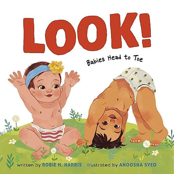 Look!: Babies Head to Toe, Robie H. Harris