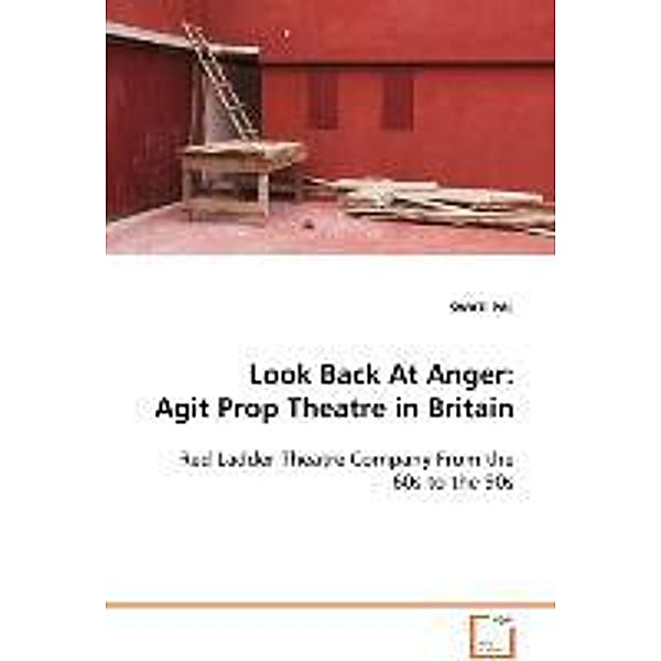 Look Back At Anger: Agit Prop Theatre in Britain, SWATI PAL