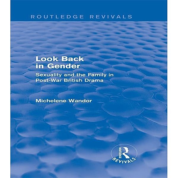 Look Back in Gender (Routledge Revivals) / Routledge Revivals, Michelene Wandor