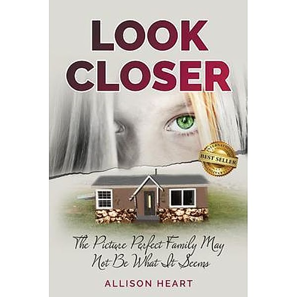 Look Closer / Best Seller Publishing, LLC, Allison Heart