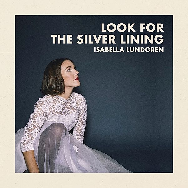 Look For The Silver Lining, Isabella Lundgren