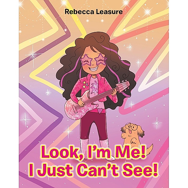 Look, I'm Me! I Just Can't See!, Rebecca Leasure