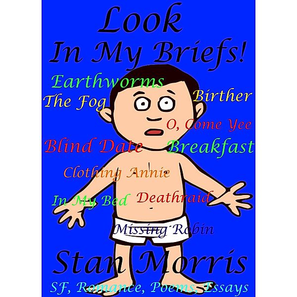Look In My Briefs!, Stan Morris