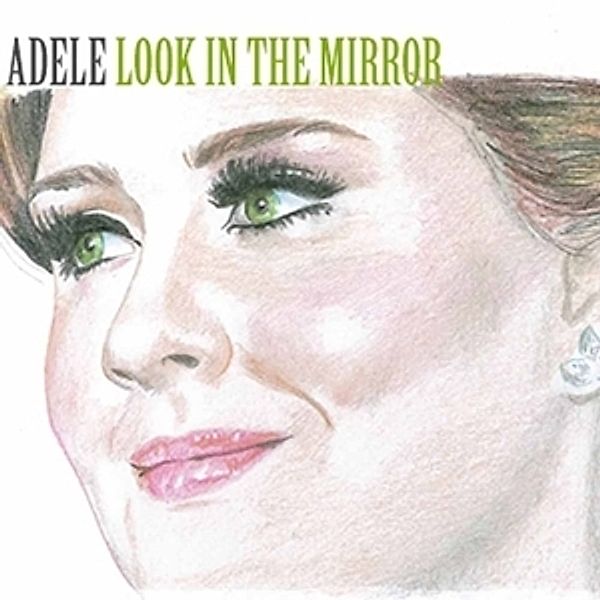 Look In The Mirror, Adele