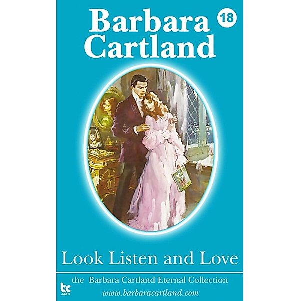 Look Listen and Love / The Eternal Collection Bd.18, Barbara Cartland