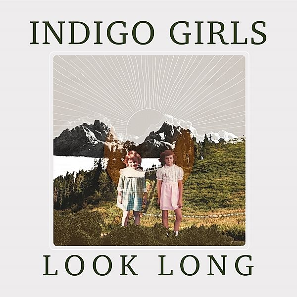 Look Long, Indigo Girls