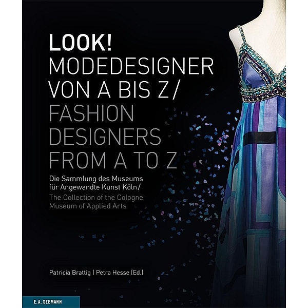 LOOK! Modedesigner von A bis Z. Die Sammlung des MAKK, Patricia Brattig, Petra Hesse