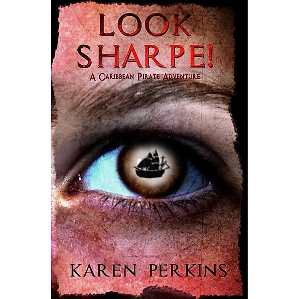 Look Sharpe! - A Caribbean Pirate Adventure Novella (The Valkyrie Series, #1) / The Valkyrie Series, Karen Perkins
