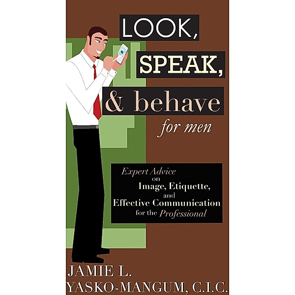 Look, Speak, & Behave for Men, Jamie L. Yasko-Mangum