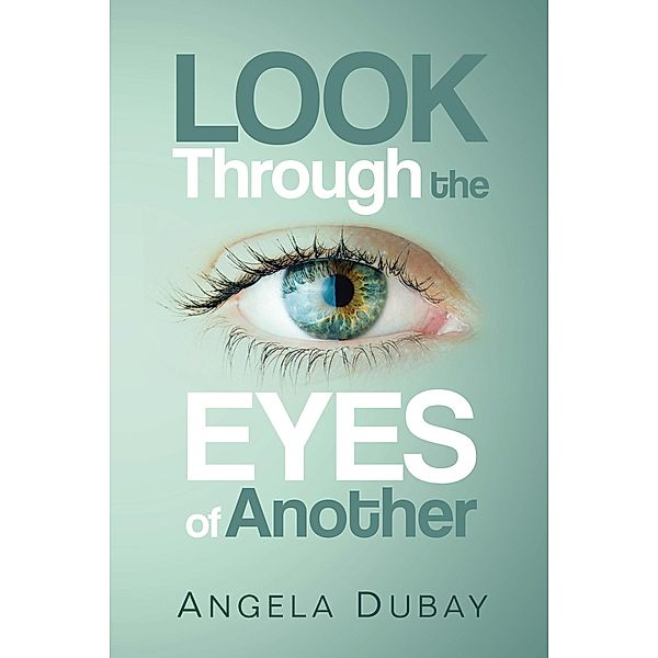 Look Through the Eyes of Another, Angela Dubay